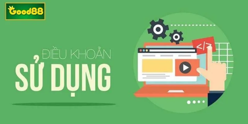 Tìm hiểu điều khoản sử dụng Good88 Tìm hiểu điều khoản sử dụng Good88